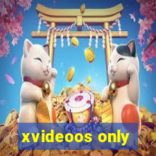 xvideoos only